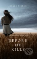 Before he Kills - Blake Pierce, Blake Pierce, 2016