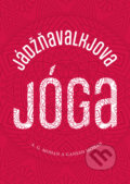 Jádžňavalkjova jóga - A. G. Mohan, Ganesh Mohan, Sattva, 2022