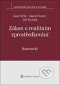 Zákon o realitním zprostředkování - Josef Kříž, Jakub Porod, Jiří Horník, Wolters Kluwer ČR, 2022