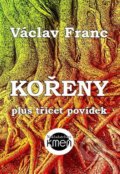 Kniha: Kořeny (Václav Franc). Kmen, 2022