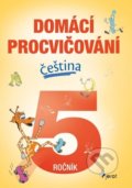 Kniha: Domácí procvičování čeština 5. ročník (Petr Šulc). Pierot, 2022