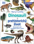Kniha: Dinosauři a prehistorický život (Dean R. Lomax). Lingea, 2022