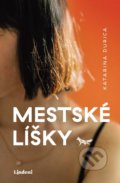 Kniha: Mestské líšky (Katarina Durica), 2022 Kniha: Mestské líšky (Katarina Durica), 2022