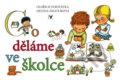 Kniha: Co děláme ve školce (Helena Zmatlíková a Oldřich Syrovátka). Albatros CZ, 2013