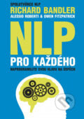 NLP pro každého - Richard Bandler, Alessio Roberti, Owen Fitzpatrick, BIZBOOKS, 2013