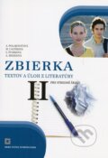 Zbierka textov a úloh z literatúry pre stredné školy II - Alena Polakovičová, Milada Caltíková, Ľubica Štarková, Adelaida Mezeiová, 2013