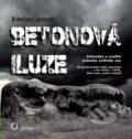 Betonová iluze - Václav Junek, 2013