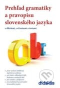 Prehľad gramatiky a pravopisu slovenského jazyka - Milada Caltíková, Ján Tarábek, 2013