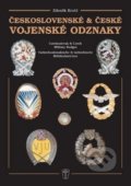 Československé a české vojenské odznaky - Zdeněk Krubl, Naše vojsko CZ, 2013