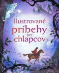 Kniha: Ilustrované príbehy pre chlapcov (Svojtka&Co.). Svojtka&Co., 2013