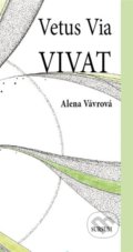 Vetus Via Vivat - Alena Vávrová, Dáša Ubrová (Ilustrátor), Sursum, 2022