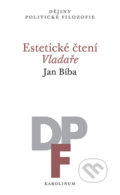 Estetické čtení Vladaře - Jan Bíba, Karolinum, 2022