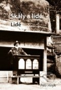 Kniha: Skály a lidé: Lidé (Petr Hnyk)