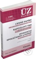 Kniha: Úplné Znění - 1492 Cenné papíry, Kapitálový trh, Investiční společnosti a fondy, Komoditní burzy (Sagit). Sagit, 2022