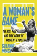 A Woman&#039;s Game - Suzanne Wrack, Guardian Books, 2022