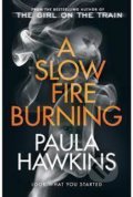 A Slow Fire Burning - Paula Hawkins, Transworld, 2022