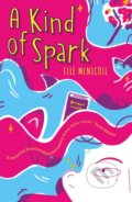 A Kind of Spark - Elle McNicoll, Last Knight Publishing Company, 2020