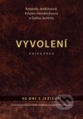 E-kniha: Vyvolení – kniha prvá (Amanda Jenkins, Dallas Jenkins a Kristen Hendricks)
