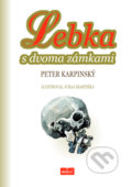 Lebka s dvoma zámkami - Peter Karpinský, Juraj Martiška (ilustrátor), Perfekt, 2022