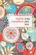 Zraju jako víno - Virginia Ironsideová, Jota, 2013