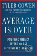 Average is Over - Tyler Cowen, Dutton, 2013