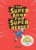 Kniha: The Super Book for Superheroes (Jason Ford). Laurence King Publishing, 2013