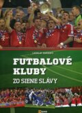 Futbalové kluby zo Siene slávy - Ladislav Harsányi, EX book, 2013