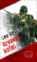 Kniha: Krvavý kotel (Leo Kessler). Baronet, 2013