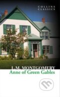 Anne Of Green Gables - Lucy Maud Montgomery, HarperCollins, 2013