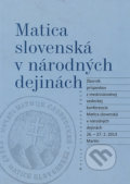 Matica slovenská v národných dejinách - Imrich Sedlák, Matica slovenská, 2013