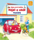 Moja prvá knižka - Nájdi a ukáž - Vozidlá - Sandra Grimm, Denitza Gruber, Fortuna Libri, 2022