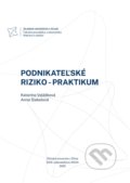 Kniha: Podnikateľské riziko - praktikum (Anna Siekelová a Katarína Valášková). EDIS, 2022