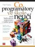 Kniha: Co programátory ve škole neučí (Petr Paleta), 2003 Kniha: Co programátory ve škole neučí (Petr Paleta), 2003