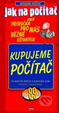 Kniha: Jak na počítač Kupujeme počítač (Martin Prášil a Miroslav Klíma). Computer Press