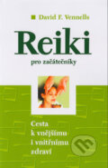 Kniha: Reiki pro začátečníky (David F. Vennells). BETA - Dobrovský, 2004