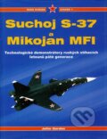 Kniha: Suchoj S-37 a Mikolaj MFI (Jefim Gordon). Laser books, 2004
