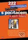 Kniha: 222 nejčastějších problémů s počítačem a jejich řešení (Jakub Lohniský)