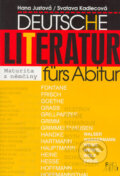 Deutsche Literatur fürs Abitur - Hana Justová, Svatava Valešová, 2003