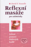 Kniha: Reflexní masáže pro začátečníky (David F. Vennells). BETA - Dobrovský, 2004