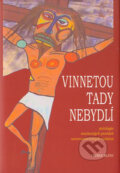 Kniha: Vinnetou tady nebydlí (Autorský kolektiv). Větrné mlýny, 2004
