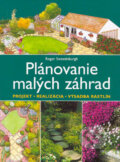 Kniha: Plánovanie malých záhrad (Roger Sweetinburgh). Slovart, 2004