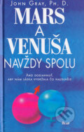 Kniha: Mars a Venuša navždy spolu (John Gray), 2004 Kniha: Mars a Venuša navždy spolu (John Gray), 2004