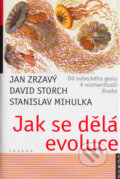 Kniha: Jak se dělá evoluce (David Storch, Jan Zrzavý a Stanislav Mihulka). Paseka, 2004