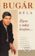 Kniha: Žijem v takej krajine... (Béla Bugár)