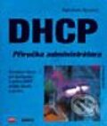 Kniha: DHCP Příručka administrátora (Ralph Droms a Ted Lemon)