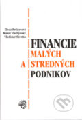 Financie malých a stredných podnikov - Elena Fetisovová – Karol Vlachynský – Vladimír Sirotka, Wolters Kluwer (Iura Edition), 2004