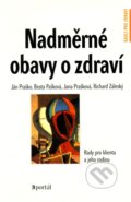 Nadměrné obavy o zdraví - Ján Praško a kolektív, Portál, 2004
