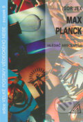 Max Planck – Hledač absolutna - Igor Jex, Spoločnosť Prometheus, 2000