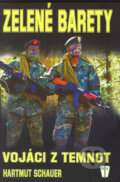 Kniha: Zelené barety - vojáci z temnot (Hartmut Schauer). Naše vojsko CZ, 2004
