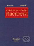 Rizikové a patologické těhotenství - Zdeněk Hájek a kolektiv, Grada, 2004